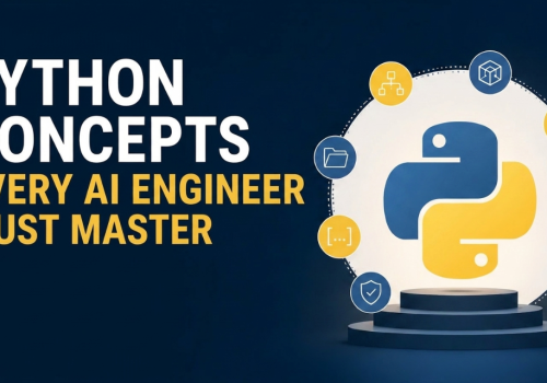 Python Concepts Every AI Engineer Must Master